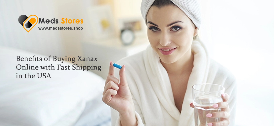 Benefits of Buying Xanax Online with Fast Shipping in the USA